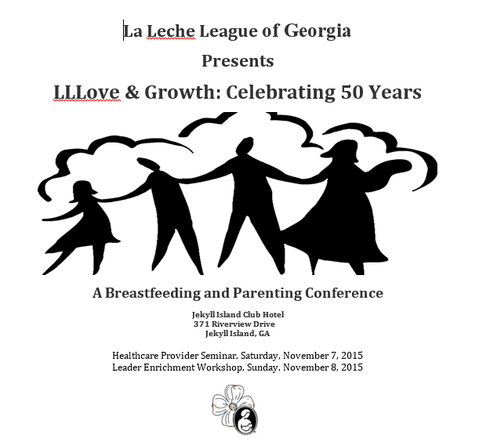 ­ La Leche League of Georgia statewide conference, LLLove and Growth: Celebrating 50 Years, Nov. 6-­8, 2015, Jekyll Island, Ga